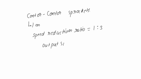 the-chain-drive-system-is-to-transmit-power-over-a-distance-centre-distance-between-sprockets-of-less-than-1-m-and-to-achieve-a-speed-reduction-ratio-of-13-the-input-power-for-the-chain-driv-12135