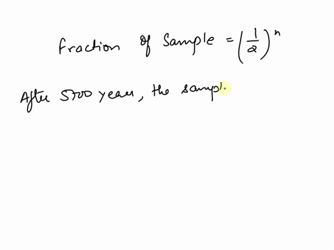 a-2000g-of-c-14-is-left-to-decay-radioactively-the-half-life-of-carbon-14-is-approximately-5700-years-what-fraction-of-the-sample-will-remain-after-17100-years-a-12-b-14-c-18-d-116-38168