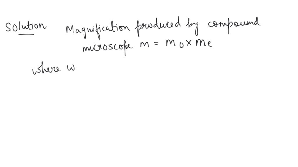 SOLVED A compound microscope has a magnifying power 30. The focal