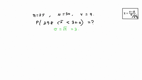 let-a-he-the-mean-of-a-random-sample-of-n-25-from-the-distribution-with-mcah-of-30-and-a-variance-of-9-find-an-approximated-probability-that-the-sample-mean-is-between-298-and-306-45297