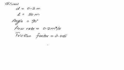 question-7-a-pipe-of-02-m-diameter-and-50-m-length-is-consists-of-2-unit-of-90-elbows-gate-valve-sharp-entrance-and-sharp-exist-calculate-the-pipe-equivalent-length-and-a-total-head-loss-whe-15298