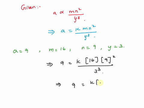 let-a-be-directly-proportional-to-m-and-n2-and-inversely-proportional-to-y3-if-a9-when-m16-n9-and-y3-find-a-when-m7n4-and-y5-94562
