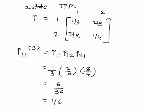 problem-consider-a-two-state-markov-chain-with-transition-matrix-t-3-2-assume-the-chain-starts-in-state-1-at-step-n-0-what-is-the-probability-that-the-chain-is-in-state-1-at-step-n-3-b-compu-66803