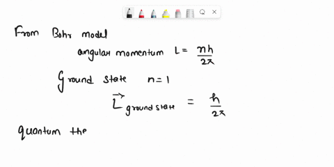 compare-the-angular-momentum-of-a-ground-state-electron-in-the-bohr-model-of-the-hydrogen-atom-with-29535