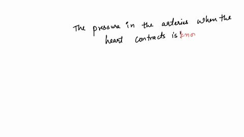 the-pressure-in-the-arteries-when-the-heart-contracts-is-blood-pressure-diastolic-pressure-pulse-deficit-systolic-pressure