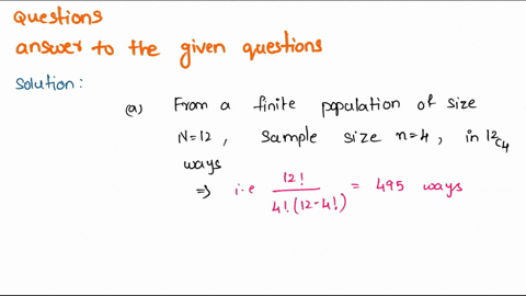 what-is-the-probability-of-each-possible-sample-if-random-sample-of-size-n-4-is-to-be-drawn-from-finite-population-of-size-n-12-4-random-sample-of-size-n-5-is-t0-be-drawn-from-finite-populat-59446
