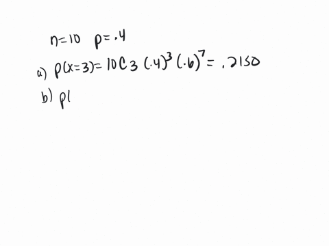 given-a-binomial-distribution-with-n10-p04-find-the-probability-of-a-exactly-3-successes-and-b-at-least-nine-successes-find-expectation-and-variance-of-the-distribution-67718