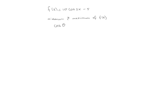 determine-the-minimum-and-maximum-value-of-the-following-trigonometric-function-10-cos-2-5-fx10cos2x5