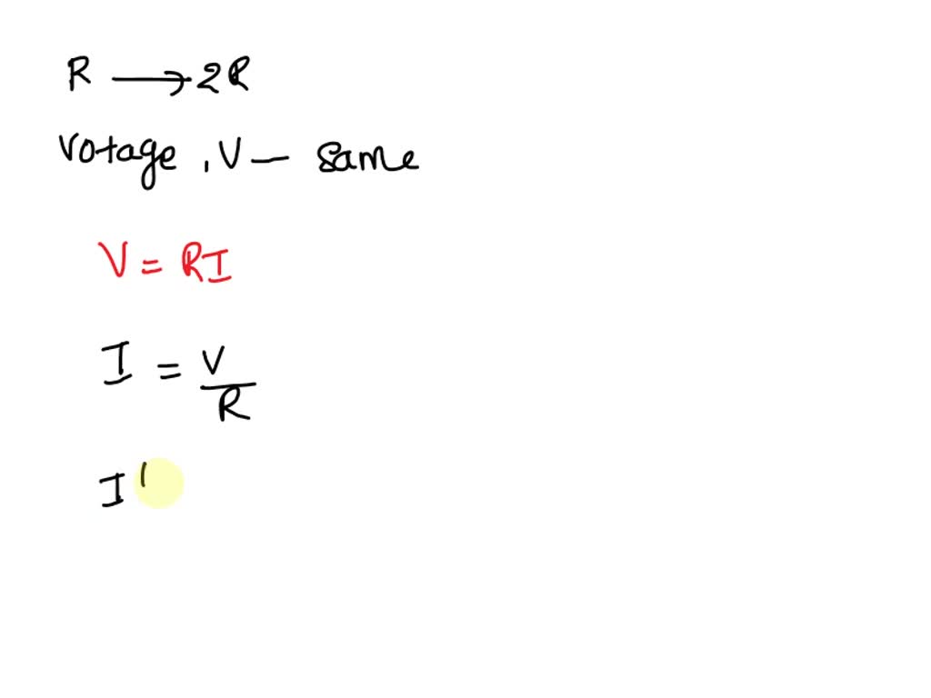 SOLVED If In A Circuit The Resistance Is Doubled And Potential SOLVED If In A Circuit The Resistance Is Doubled And Potential
