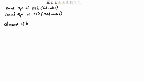 if-50-ml-of-water-at-85-c-is-added-to-100-ml-of-water-at-25-c-what-would-the-final-temperature-of-the-water-assuming-that-no-heat-is-lost-to-their-surroundings-86155