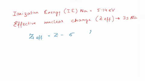 15-estimate-the-effective-nuclear-charge-felt-by-the-3s-electron-in-the-sodium-atom-if-the-ionization-energy-is-514-ev-swered-ul-of-00-select-one-jestion-a184-i-q-c212-d57-28495