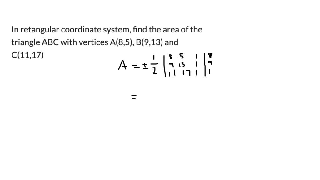 SOLVED: In Retangular Coordinate System, Find The Area Of The Triangle ...