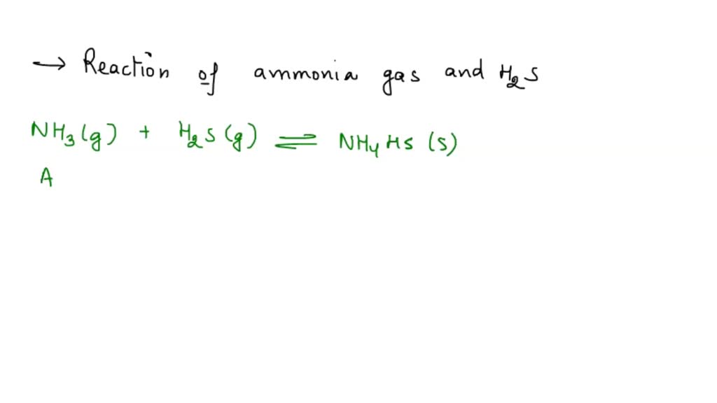 solved-ammonia-gas-nh3-and-hydrogen-sulphide-gas-h2s-react-together-to