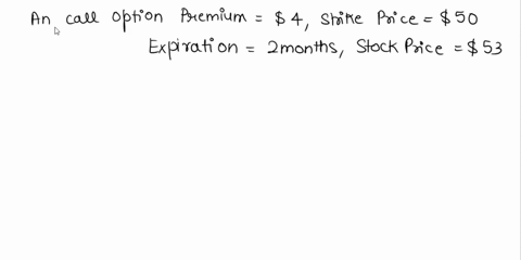 a-call-option-has-an-option-premium-of-4-a-strike-price-is-50-there-is-2-months-until-expiration-and-the-stock-price-is-currently-53-what-is-the-intrinsic-value-of-the-option-enter-your-answ-56423