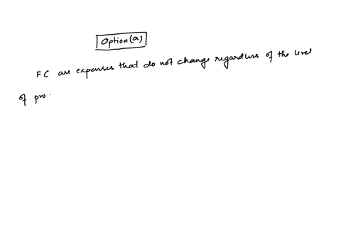 43-________-is-a-cost-that-is-independent-of-the-quantity-produced-by-the-firm-and-is-incurred-by-the-firm-in-the-short-run-a-fixed-cost-b-economic-cost-c-variable-cost-d-average-total-cost