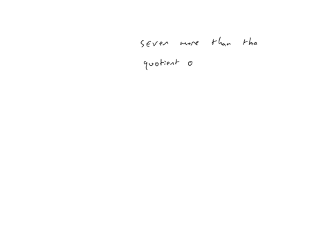 seven-more-than-the-quotient-of-a-number-and-8-equals-3
