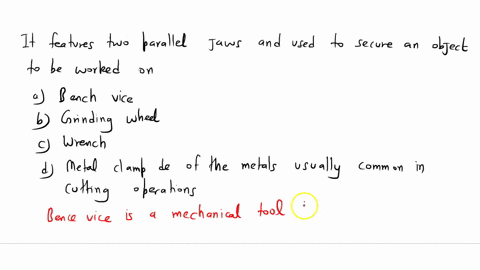 6-it-features-two-parallel-jaws-and-used-to-secure-an-object-to-be-worked-on-a-bench-vice-b-grinding-wheel-c-wrench-d-metal-clamp-de-of-the-metals-usually-common-in-cutting-operatio-37337