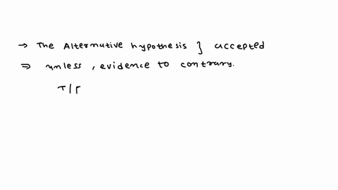 the-alternative-hypothesis-will-be-accepted-unless-we-have-convincing-evidence-to-the-contrary-true-or-false-66538