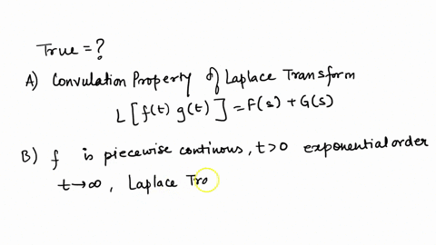 which-one-of-the-following-statements-is-true-a-the-convolution-property-of-laplace-transforms-says-that-lftgt-fs-gs-b-if-the-function-is-piecewise-continuous-for-2-0-and-is-0f-exponential-o-99845