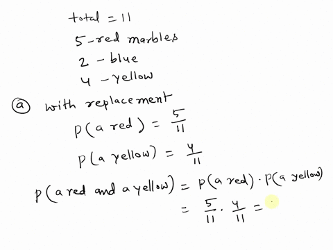 suppose-a-box-contains-11-marbles-5-are-red-2-are-blue-and-4-are-yellow-find-the-requested-probabilities-a-if-two-marbles-are-selected-with-replacement-what-is-the-probability-that-one-is-re-73323