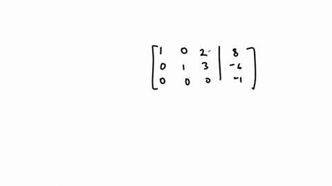 an-augmented-matrix-is-given-determine-the-number-of-solutions-to-the-corresponding-system-of-equations-leftbeginarraycccc-1-0-2-8-0-1-3-6-0-0-0-1-endarrayright-the-system-has-infinitely-many-solution