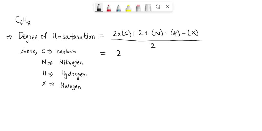 SOLVED: Calculate the number of degrees of unsaturation for the ...