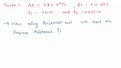 a-pressure-difference-of-630104-pa-is-required-to-maintain-a-volume-flow-rate-of-0800-m3s-for-a-viscous-fluid-flowing-through-a-section-of-cylindrical-pipe-that-has-radius-0220-m-what-pressu-35703