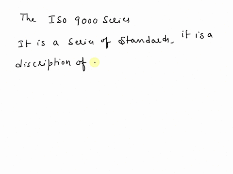question-5-the-iso-9000-series-is-a-set-of-guidelines-for-quality-intended-to-be-applied-only-to-manufactured-products-a-set-of-instructions-for-preparing-control-charts-set-of-forms-and-pro-97327