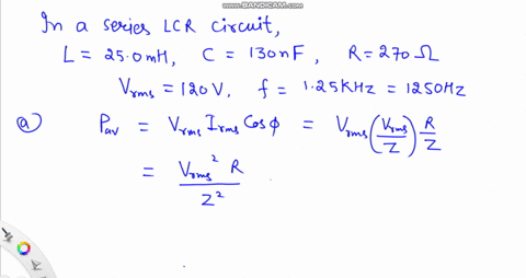 in-a-series-l-r-c-circuit-the-components-have-the-following-values-l-250-mh-c-130-nf-and-r-270-the-generator-has-an-rms-voltage-of-120-v-and-a-frequency-of-125-khz-a-determine-the-power-supplied-by-th