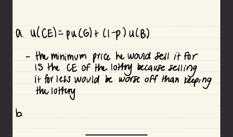 an-individual-has-a-bernoulli-utility-function-given-by-u-and-initial-wealth-w-let-lottery-l-offer-a-payoff-of-g-with-probability-p-and-a-payoff-of-b-with-probability-1-p-a-if-the-individual-owns-the-