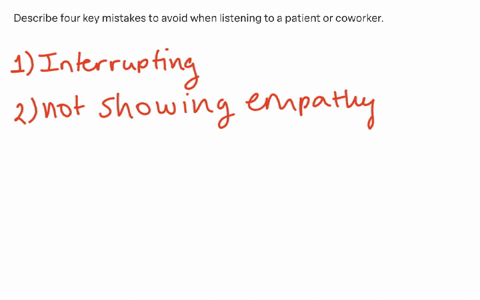 describe-four-key-mistakes-to-avoid-when-listening-to-a-patient-or-coworker