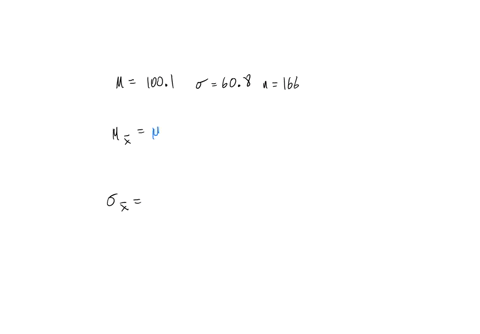 a-population-of-values-has-a-normal-distribution-with-1001-and-608-you-intend-to-draw-a-random-sample-of-size-n166-what-is-the-mean-of-the-distribution-of-sample-means-x-what-is-the-standard-06887