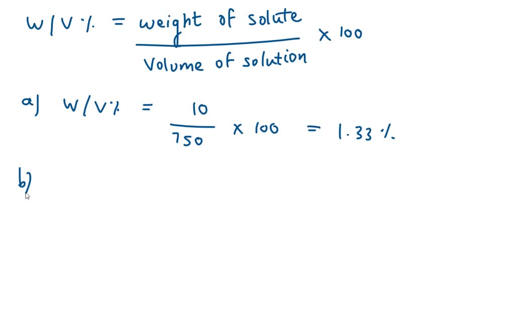 SOLVED: What is the weight/volume concentration using the given amount ...