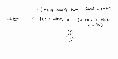 an-urn-contains-five-red-five-black-and-five-white-balls-if-three-balls-are-chosen-without-replacement-at-random-what-is-the-probability-that-they-are-of-exactly-two-different-colors-02587
