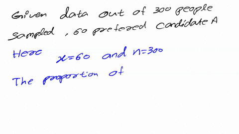 out-of-300-people-sampled-78-preferred-candidate-a-based-on-this-estimate-what-proportion-of-the-voting-population-prefers-candidate-a-use-a-99-confidence-level-and-give-your-answers-as-deci-42512
