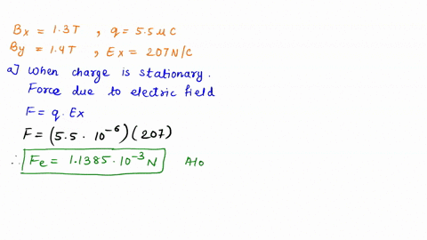 a-particle-has-a-charge-of-q-55-c-and-is-located-at-the-origin-as-the-drawing-shows-an-electric-field-of-ex-207-nc-exists-along-the-x-axis-a-magnetic-field-also-exists-and-its-x-and-y-compon-66923