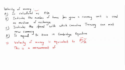 the-velocity-of-money-a-is-calculated-as-pm-b-indicates-the-number-of-times-per-year-a-currency-unit-is-used-as-a-medium-of-exchange-cindicates-the-speed-with-which-the-canadian-treasury-can-46082