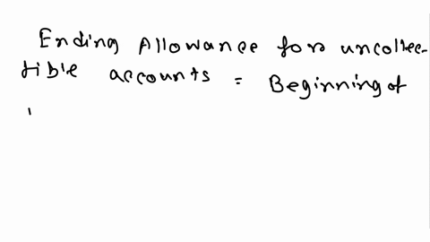 suppose-at-the-end-of-the-year-before-any-adjusting-entries-a-company-has-a-balance-in-allowance-for-uncollectible-accounts-of-5000-debit-during-the-year-the-company-reported-the-following-a-38637