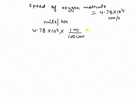 if-an-oxygen-molecule-is-moving-at-478x10-4cm-s-1-what-isthe-speed-in-mi-hr-1-92665
