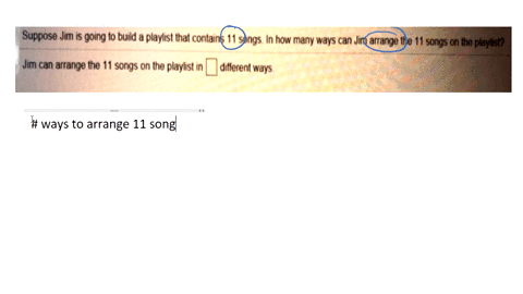 homework-section-55-score-0-of-12-of-15-13-complete-5533-suppose-jim-is-going-to-build-playlist-that-contains-songs-how-many-ways-can-jim-arrange-ihe-11-songs-on-the-playlist-jim-can-arrange-23453