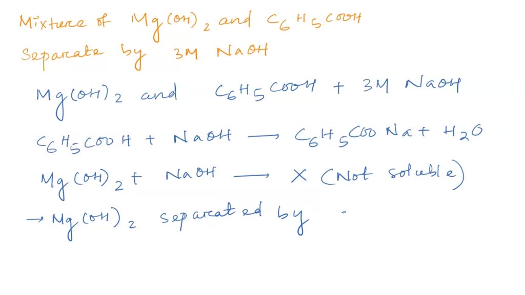 SOLVED: Could a mixture of benzoic acid and Mg(OH)2 be separated by ...