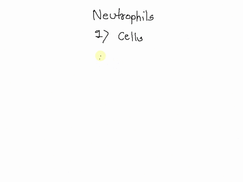 choose-all-that-apply-neutrophils-are-characterized-by-which-of-the-following-select-one-or-more-they-are-the-most-active-white-cells-in-response-to-tissue-destruction-by-bacteria-they-produ-89648