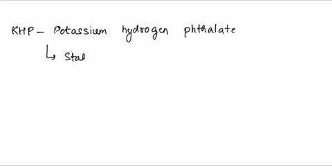 state-three-reasons-why-khp-was-used-to-standardize-your-sodium-hydroxide_-43851