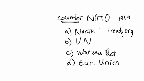 the-security-alliance-formed-to-counter-nato-was-a-north-treaty-organization-b-united-nations-c-warsaw-pact-d-european-union