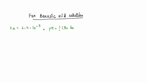 find-the-ph-of-a-0350-m-aqueous-benzoic-acid-solution-for-benzoic-acid-ka-65-10-5a-464-b-419c-232-d-1168-96957