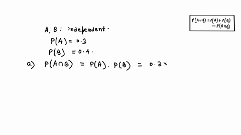 761-let-a-and-b-be-independent-events-with-pa-03-and-pb-04-find-a-pan-b-and-pa-u-b-bpaib-and-pbia_-91833