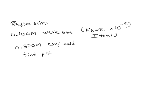 if-a-buffer-solution-is-0100-m-in-a-weak-base-kb81105-and-0520-m-in-its-conjugate-acid-what-is-the-ph-55848