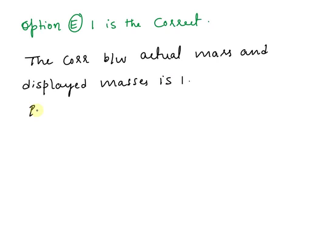 SOLVED Suppose a certain scale is not calibrated correctly, and as a