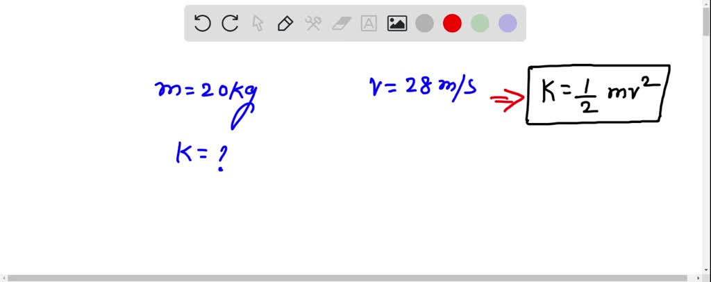 SOLVED: Calculate the kinetic energy of a 20-kg sled moving 28.0 m/s ...