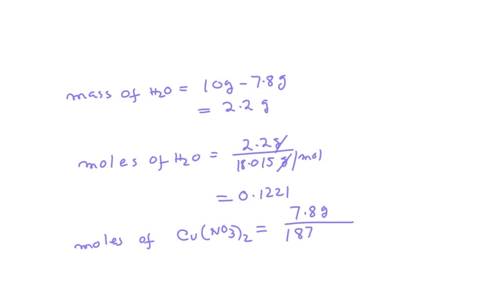 SOLVED: A 10 gram sample of a Cu(NO3)2 hydrate is heated. 7.8 grams of ...